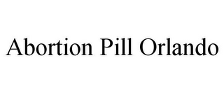 ABORTION PILL ORLANDO