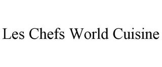 LES CHEFS WORLD CUISINE