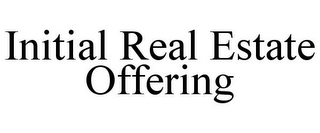 INITIAL REAL ESTATE OFFERING