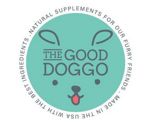 THE GOOD DOGGO  NATURAL SUPPLEMENTS FOR OUR FURRY FRIENDS · MADE IN THE USA WITH THE BEST INGREDIENTS ·