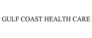 GULF COAST HEALTH CARE