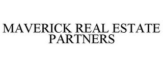 MAVERICK REAL ESTATE PARTNERS