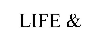 LIFE &