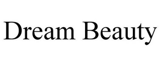 DREAM BEAUTY