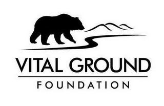 VITAL GROUND FOUNDATION