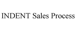 INDENT SALES PROCESS