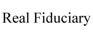 REAL FIDUCIARY