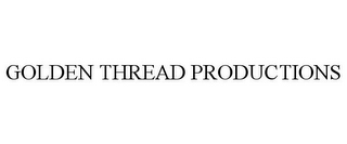 GOLDEN THREAD PRODUCTIONS