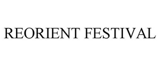 REORIENT FESTIVAL