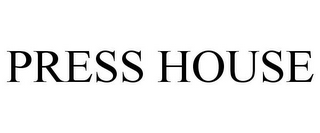 PRESS HOUSE