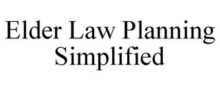 ELDER LAW PLANNING SIMPLIFIED