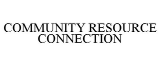 COMMUNITY RESOURCE CONNECTION