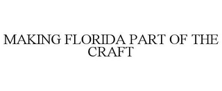 MAKING FLORIDA PART OF THE CRAFT