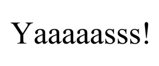 YAAAAASSS!