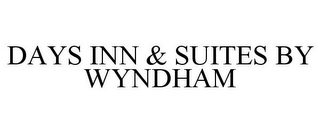 DAYS INN & SUITES BY WYNDHAM