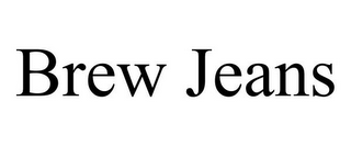BREW JEANS