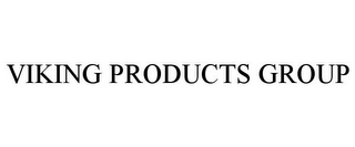 VIKING PRODUCTS GROUP