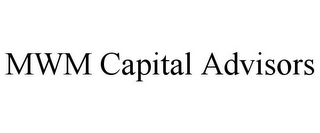 MWM CAPITAL ADVISORS