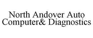 NORTH ANDOVER AUTO COMPUTER& DIAGNOSTICS