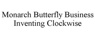 MONARCH BUTTERFLY BUSINESS INVENTING CLOCKWISE