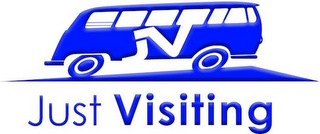 JUST VISITING JV