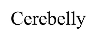 CEREBELLY