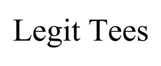 LEGIT TEES