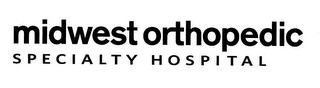 MIDWEST ORTHOPEDIC SPECIALTY HOSPITAL