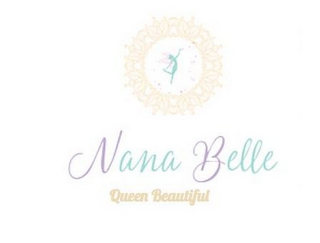 NANA BELLE QUEEN BEAUTIFUL