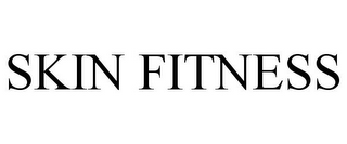 SKIN FITNESS