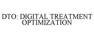 DTO: DIGITAL TREATMENT OPTIMIZATION