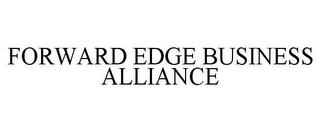 FORWARD EDGE BUSINESS ALLIANCE