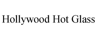 HOLLYWOOD HOT GLASS