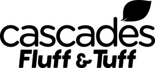 CASCADES FLUFF & TUFF