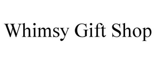 WHIMSY GIFT SHOP