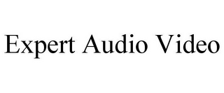 EXPERT AUDIO VIDEO