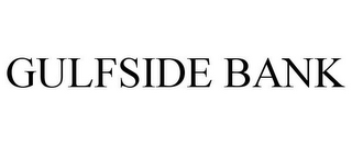 GULFSIDE BANK