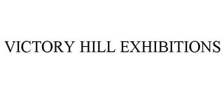 VICTORY HILL EXHIBITIONS