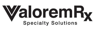 VALOREMRX SPECIALTY SOLUTIONS