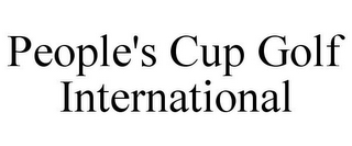 PEOPLE'S CUP GOLF INTERNATIONAL