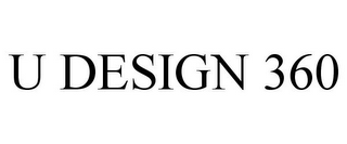 U DESIGN 360