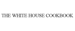 THE WHITE HOUSE COOKBOOK