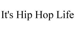 IT'S HIP HOP LIFE