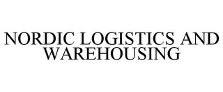 NORDIC LOGISTICS AND WAREHOUSING