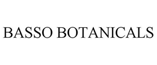 BASSO BOTANICALS