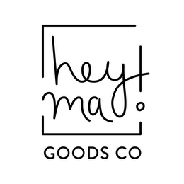 HEY MA! GOODS CO