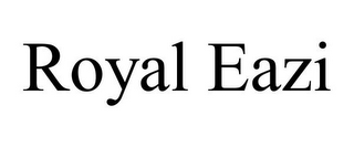 ROYAL EAZI