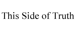 THIS SIDE OF TRUTH