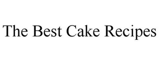 THE BEST CAKE RECIPES