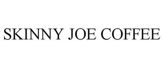 SKINNY JOE COFFEE